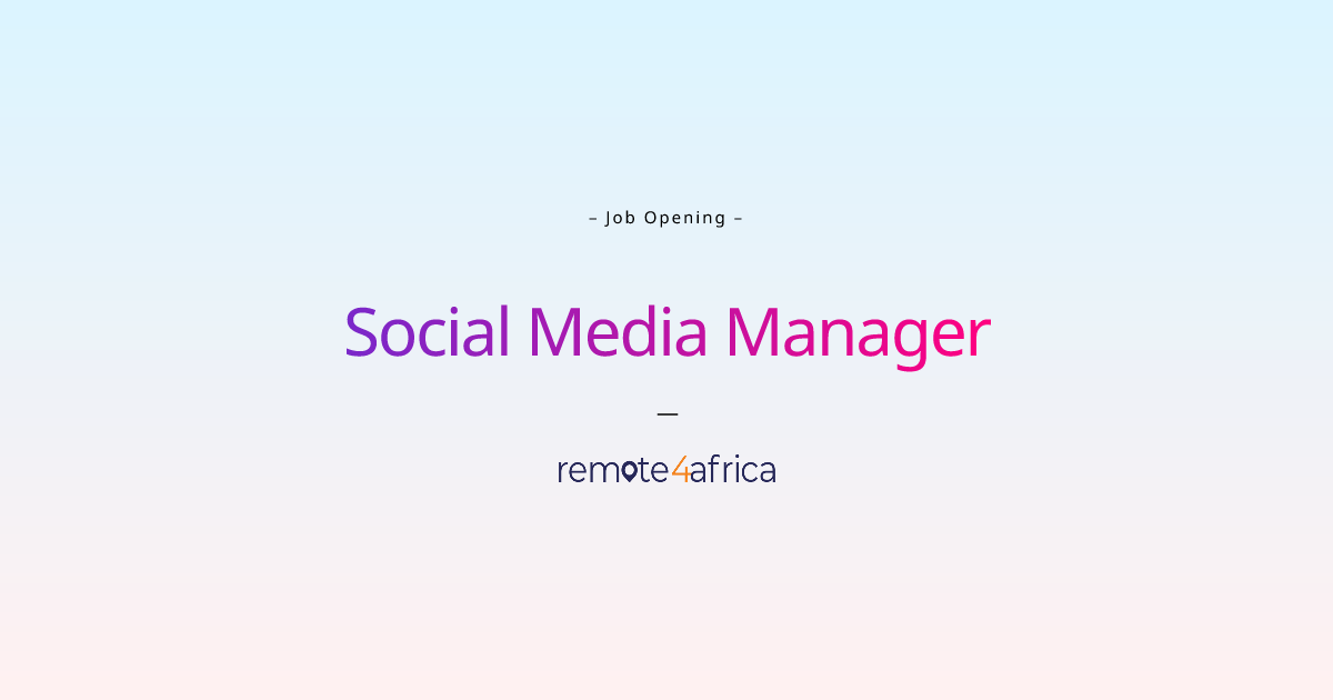 Remote Social Media Manager job at Advertising company | Remote4Africa