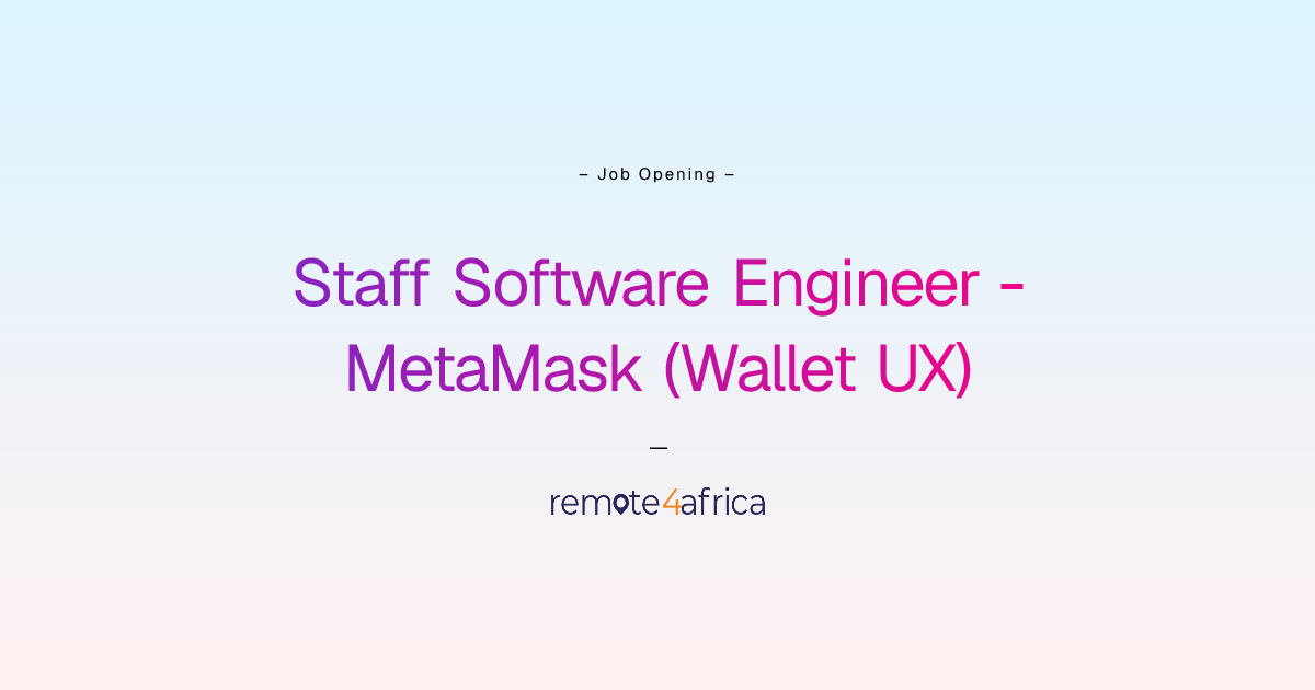 Remote Staff Software Engineer - MetaMask (Wallet UX) job at Internet ...