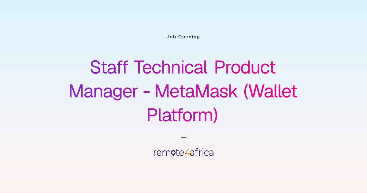 Remote Staff Technical Product Manager - MetaMask (Wallet Platform) job ...
