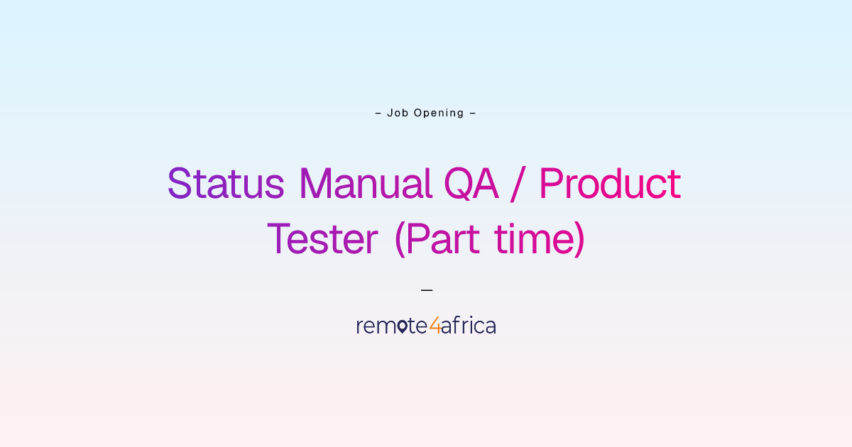 Remote Status Manual QA / Product Tester (Part time) job at Internet ...