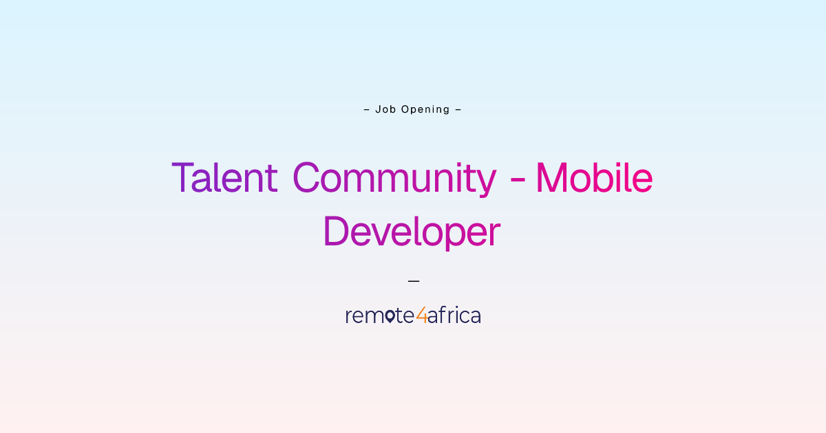 Talent Community - Mobile Developer | Remote4Africa