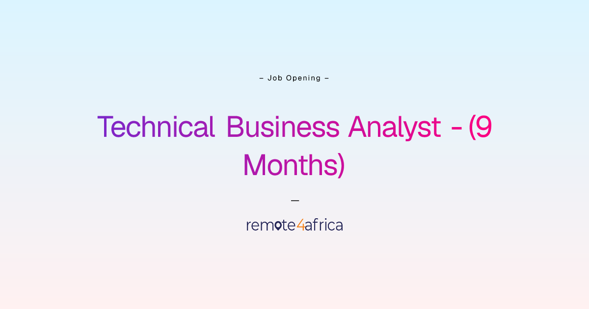 Remote Technical Business Analyst - (9 Months) job at Internet Software ...
