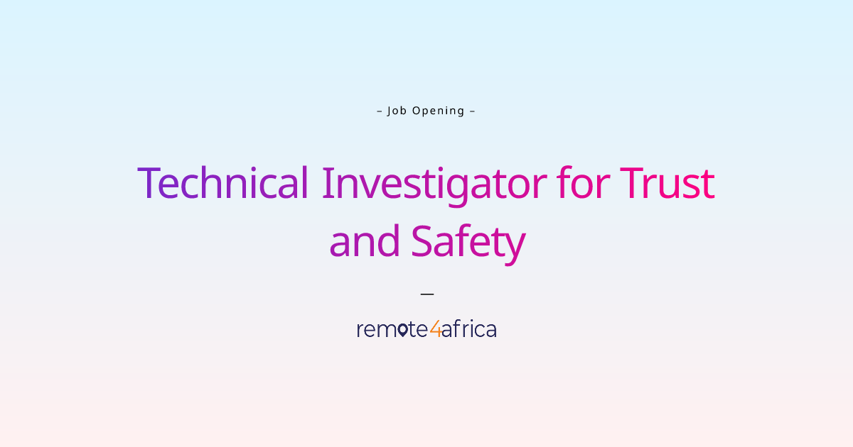 Remote Technical Investigator for Trust and Safety job at IT