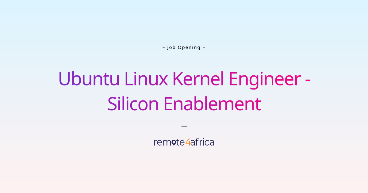 Remote Ubuntu Linux Kernel Engineer - Silicon Enablement job at ...