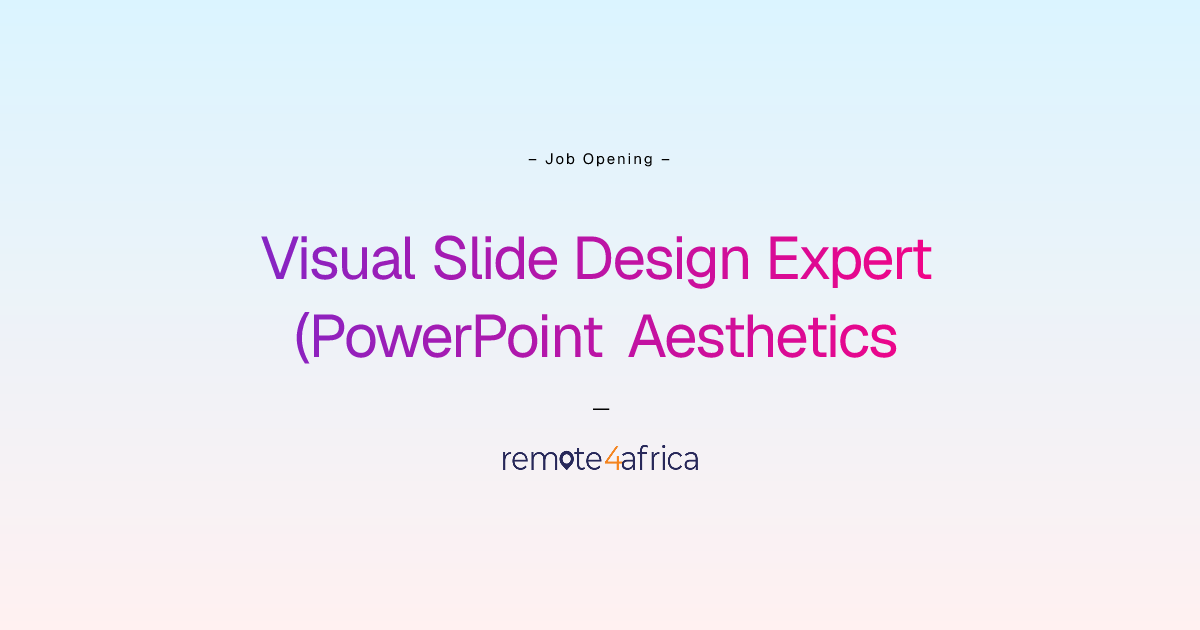 Visual Slide Design Expert (PowerPoint Aesthetics & Design) | Remote4Africa
